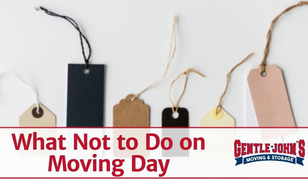 What Not to Do on Moving Day